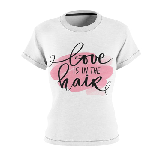 Love is in the Hair Tee