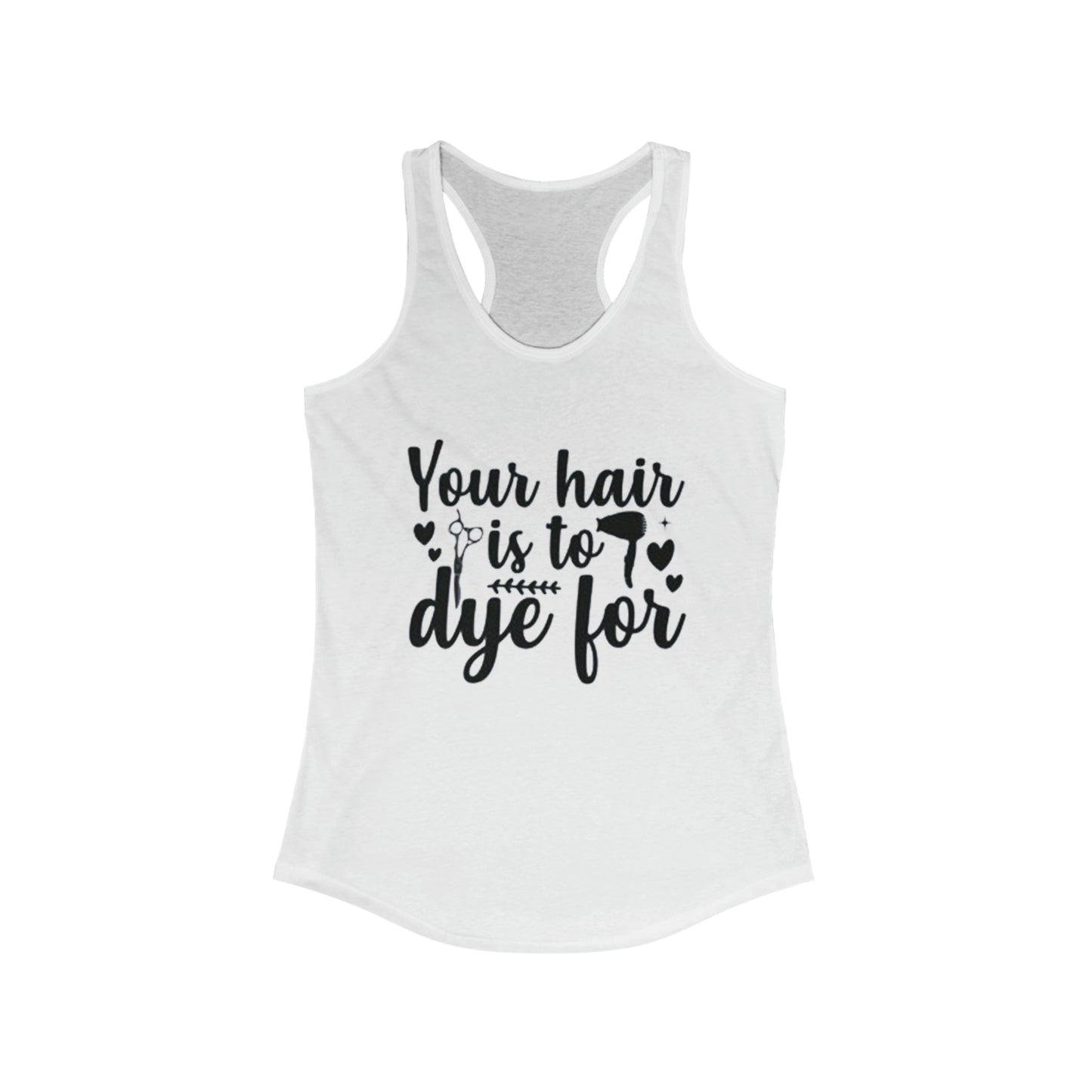 To Dye For - Racerback Tank