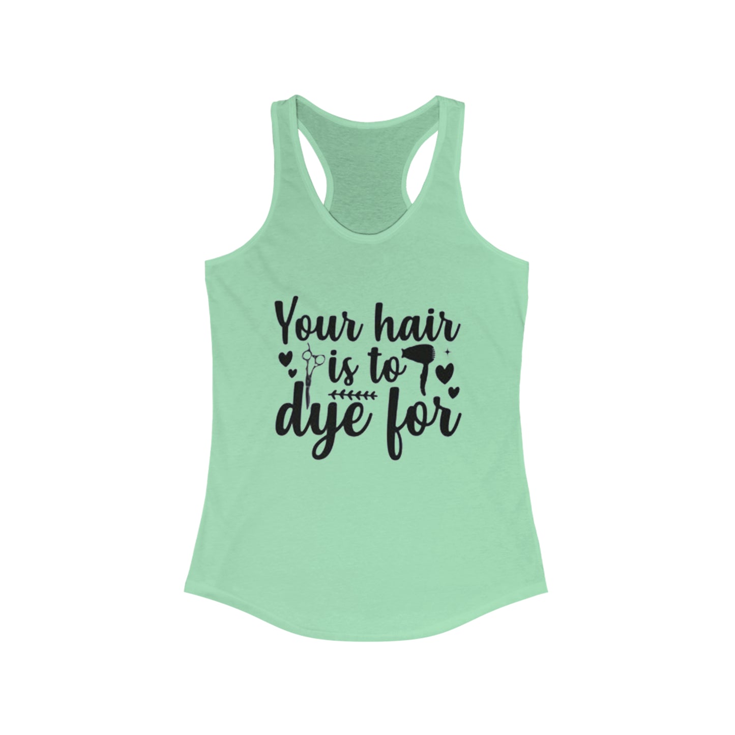 To Dye For - Racerback Tank